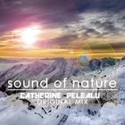 Picture for song 'SOUND OF NATURE - Catherine pelealu - Original Mix' by artist 'Catherine Pelealu'