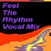 Picture for song 'Feel The Rhythm (Vocal Mix)' by artist 'Daveros'