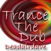 Picture for song 'Trance The Dub' by artist 'Daveros'