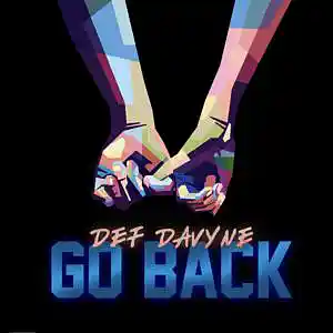 Picture for song 'Go Back (2020)' by artist 'DEF davyne'