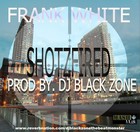 Picture for song 'SHOTZFIRE feat. FRANK WHITE' by artist 'DJ BLACKZONE'