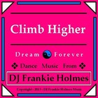 Picture for song 'DJ Frankie Holmes - Climb Higher' by artist 'DJ Frankie Holmes'