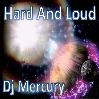 Picture for song 'Hard And Loud' by artist 'Dj Mercury'