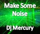 Picture for song 'Make Some Noise' by artist 'Dj Mercury'