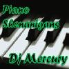 Picture for song 'Piano Shenanigans' by artist 'Dj Mercury'