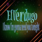 Picture for song 'I know I'm gonna need you tonight' by artist 'El Verdugo'