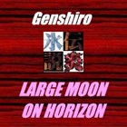 Picture for song 'Large Moon on Horizon' by artist 'Genshiro'