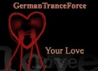 Picture for song 'Your Love' by artist 'German Trance Force'