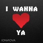Picture for song 'I Wanna Love U (Prod. By SkyDancers)' by artist 'ION NOVA'