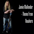 Picture for song 'Theme From Nowhere' by artist 'Jamie Mallender'