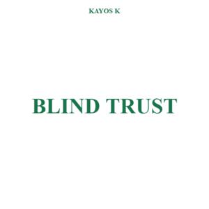 Picture for song 'Blind Trust (Instrumental)' by artist 'Kayos K'