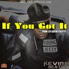 Picture for song 'If You Got It (w/Hook)' by artist 'Kevin Hues'