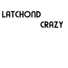 Picture for song 'CRAZY' by artist 'Latchond'