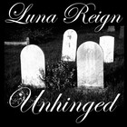 Picture for song 'UNHINGED' by artist 'LUNA REIGN'