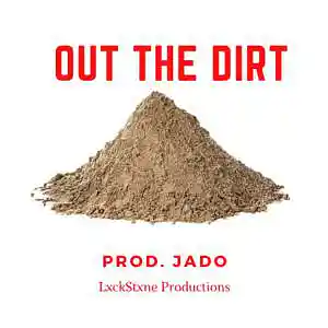 Picture for song 'Out The Dirt' by artist 'LxckStxneProductions'