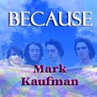 Picture for song 'Because' by artist 'Mark Kaufman'