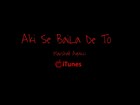 Picture for song 'AKI SE BAILA DE TO' by artist 'marshallaquicci'