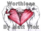 Picture for song 'Worthless' by artist 'Matt Vick'