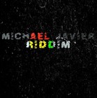 Picture for song 'Riddim (Re-Mastered)' by artist 'Michael Javier'