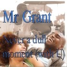 Picture for song 'Never A Dull Moment (With U)' by artist 'Mr Grant'
