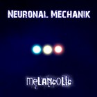 Picture for song 'Melancolic' by artist 'Neuronal Mechanik'