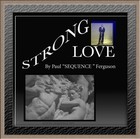 Picture for song 'Strong Love' by artist 'Paul SEQUENCE Ferguson'