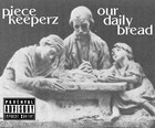 Picture for song 'When The Time Comes' by artist 'PIECE KEEPERZ OUR DAILY BREAD'