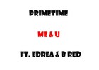 Picture for song 'Me and U' by artist 'Primetime(Atlanta)'