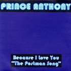 Picture for song 'because i love you the postman song,radio mix' by artist 'PRINCE ANTHONY'
