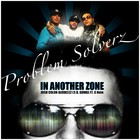 Picture for song 'PS Feat. Josh Colon beez - In Another Zone' by artist 'Problem Solvaz'
