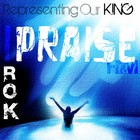 Picture for song 'I Praise Him' by artist 'Rok A.K.A. Representing Our King'