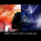 Picture for song 'Death Comes-Fight by Shade Law.MP3' by artist 'Shade Law'