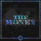 Picture for song '*Trap EDM* The Money (Available On BeatPort)' by artist 'SuperStar O'
