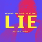 Picture for song '3 - Everything I Have Ever Told You Has Been a Lie' by artist 'Thomas J Marchant'