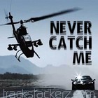 Picture for song 'Never Catch Me' by artist 'TRACKSTACKERZ'