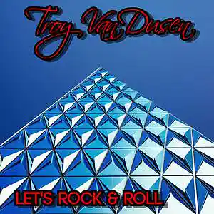 Picture for song 'Let's Rock & Roll' by artist 'Troy VanDusen'