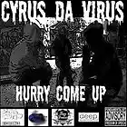 Picture for song 'HURRY COME UP' by artist 'CYRUS DA VIRUS'