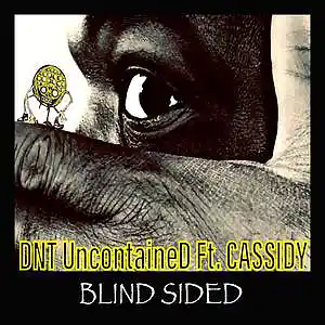 Picture for song 'BLIND SIDED (feat. Cassidy)' by artist 'DNT UncontaineD'