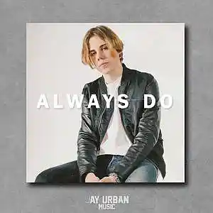 Picture for song 'Always Do *SOLD*(The Kid Laroi x Iann Dior Type Be' by artist 'JayUrbanMusic'