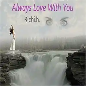 Picture for song 'Always Love With You' by artist 'Richi.h.'