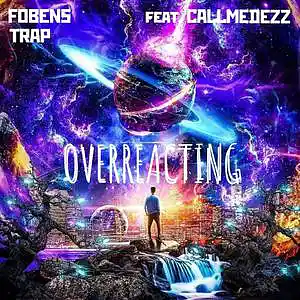 Picture for song 'OVERREACTING (feat. CALLMEDEZZ)' by artist 'FOBENS'