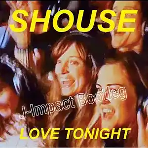 Picture for song 'Shouse - Love Tonight Bootleg (J-Impact Bootleg)' by artist 'J-Impact'