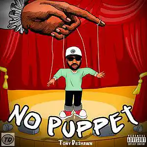 Picture for song 'No Puppet' by artist 'Tony DeShawn'