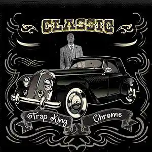 Picture for song 'Classic' by artist 'Trap King Chrome'
