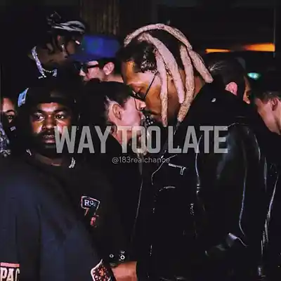 Picture for song 'Way Too Late' by artist '183realchance'