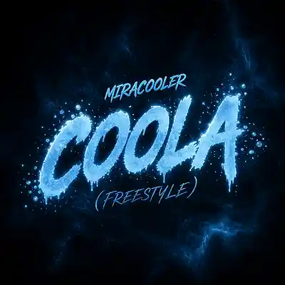 Picture for song 'COOLA (Freestyle)' by artist 'Miracooler'