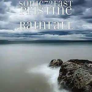 Picture for song 'Pristine Rainfall' by artist 'Sonic72fast'