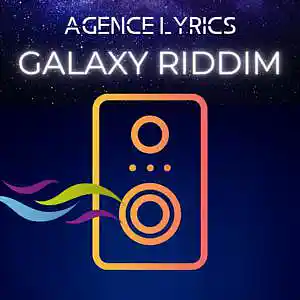 Picture for song 'GALAXY RIDDIM' by artist 'Agence Lyrics'
