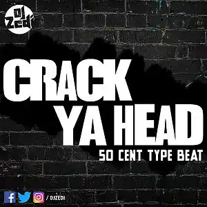 Picture for song 'Crack Ya Head - 50 Cent Type Beat' by artist 'DJ Zedi'