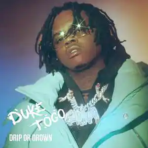 Picture for song 'DRIP OR DROWN (BUY 2 GET 1 FREE)' by artist 'Duke Togo'